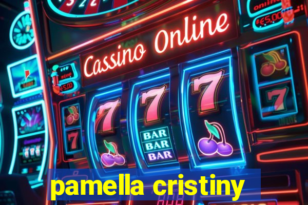 pamella cristiny